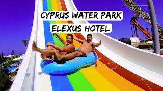 CYPRUS WATER PARK, a day out at the Elexus Hotel