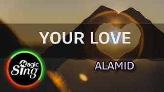 [MAGICSING Karaoke] ALAMID_YOUR LOVE karaoke | Tagalog