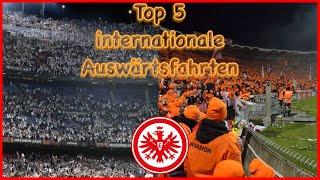 Die Top 5 INTERNATIONALEN AUSWÄRTSFAHRTEN von Eintracht Frankfurt Fans - KURVENLIFESTYLE