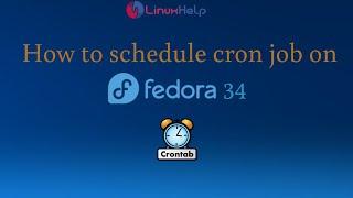 How to schedule Cron Job on Fedora 34