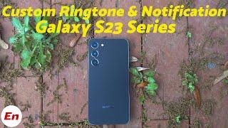 Samsung Galaxy S23/S23+/Ultra : How To Set Custom Ringtone & Notification Sounds