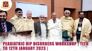 Paediatric Hip Disorders | 11th to 12th January 2023 | KTH | KMC | Pak Orthocon 2022 |