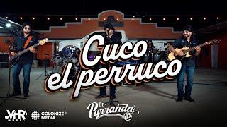 De Parranda - Cuco el Perruco (En Vivo)