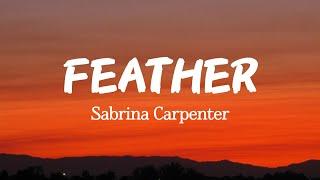 Sabrina Carpenter - Feather (lyrics)