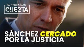 Sánchez cercado por la Justicia: 2025 es el año