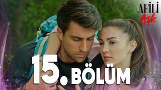 Afili Aşk 15.Bölüm - Full Bölüm