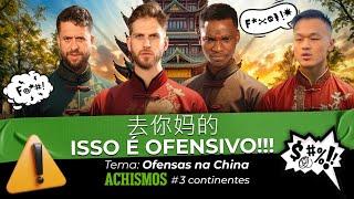 A CHINA VAI TE OFENDER TANTO QUE VOCÊ VAI PRECISAR DE TERAPIA | #3CONTINENTES #67