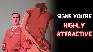 5 Signs You Are a Highly Attractive Man