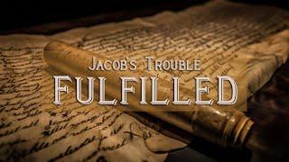 Jacob's Trouble Fulfilled