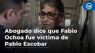 Abogado dice que Fabio Ochoa no estuvo vinculado a terrorismo y que fue víctima de Pablo Escobar