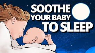 SOOTHE YOUR BABY TO SLEEP IN 3 MINUTES! Relaxing Bedtime Music/Lullaby for Children