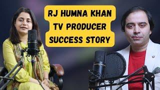 RJ Humna Khan Tv Producer Success Story | Farhan Khan Podcast Featuring Rj Hamna Khan