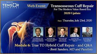 Module 6: True TO hybrid cuff repair + Q&A – Brett Sanders, MD, all panelists