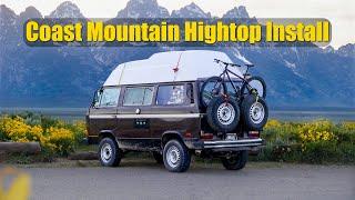 Coast Mountain Hightop Install on a Volkswagen Vanagon Westfalia (Van Build Ep2)