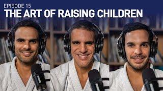 Episode 15 | The Art of Raising Children