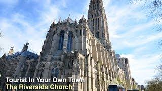 Tourist In Your Own Town #28 - The Riverside Church