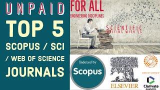 Top 5  UNPAID II SCOPUS II  SCI II Web of Science II Journals for Engineering Discipline 2021 August