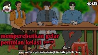 #eps28 || memperebutkan gelar pentolan kelas1 part9 - animasi jagisa