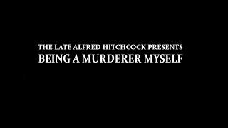 The Late Alfred Hitchcock Presents: 4. Being a Murderer Myself