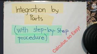 Integration by Parts (with step-by-step Procedure) - Calculus II