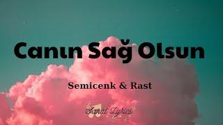 Semicenk & Rast - Canın Sağ Olsun (Lyrics)