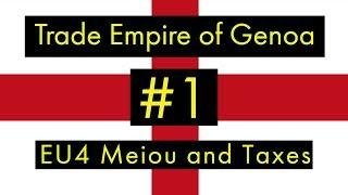 The Trade Empire of Genoa - EU4 MEIOU and Taxes Lets Play - Semi Tall Genoa - Ep 1