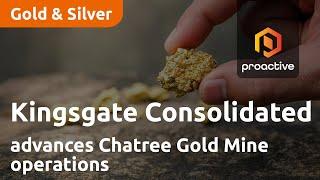 Kingsgate Consolidated advances Chatree Gold Mine operations