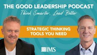 Strategic Thinking Tools You Need with Rich Horwath & Charles Good | TGLP #190