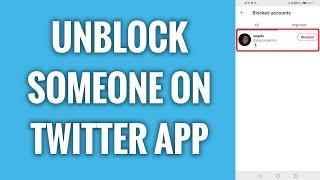 How To Unblock Someone On Twitter App