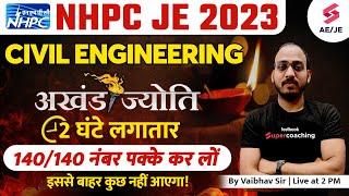 NHPC JE Classes Civil Engineering 2023 | अखंड ज्योति महा मैराथन | NHPC JE 2023 | Vaibhav Sir