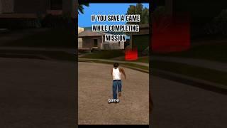 IF YOU SAVE THE GAME WHILE COMPLETING MISSION - GTA SAN ANDREAS. #gtasanandreas  #gta #gtavicecity