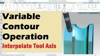 NX CAM - Variable Contour Operation (Interpolate Tool Axis)