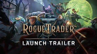 Warhammer 40,000 Rogue Trader Launch Trailer