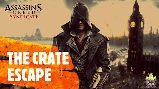 Assassin's Creed: Syndicate: The Crate Escape