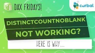 DAX Fridays! #125: DISTINCTCOUNTNOBLANK is not working!