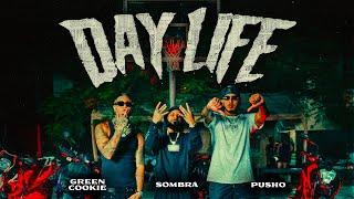 Green Cookie, Sombra PR & Pusho - DAY LIFE (Official Video)