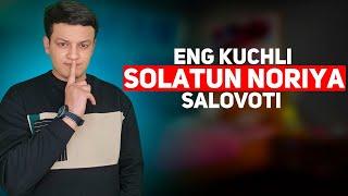 Eng kuchli Solatun Noriya salovoti