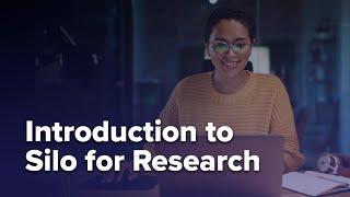 Introduction to Silo for Research