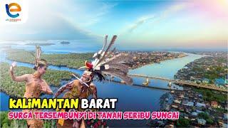 7 WISATA POPULER & TERBARU DI KALIMANTAN BARAT | SURGA TERSEMBUNYI DI SERIBU SUNGAI