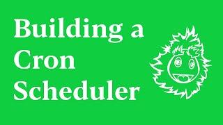 Building a Cron Scheduler