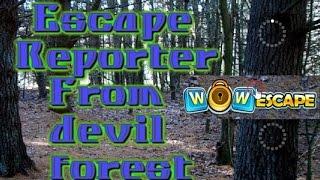 Wow Escape Reporter from Devil Forest walkthrough WowEscape..