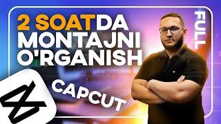 2 soatda Capcut dasturini to'liq o'rganish || Yengil video montaj