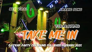 DJ trap party remix ,TAKE ME IN YOUR ARMS ARABIC SONG, style party cek so und#djterbaru#djremix