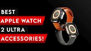 Top 5 Best Apple Watch Ultra 2 Accessories [2025]  
