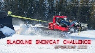 Slackline Snowcat Challenge - Episode III