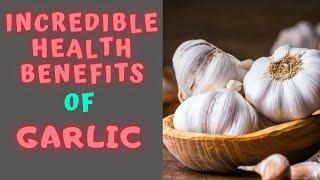 5 INCREDIBLE HEALTH BENEFITS OF GARLIC