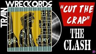 TRAINWRECKORDS: "Cut the Crap" by The Clash