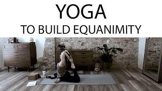 Yoga to Cultivate Equanimity - 60 Minutes