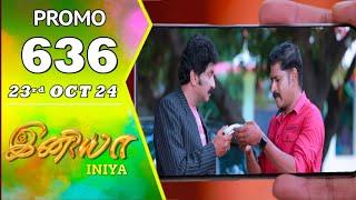 சுபாஷி-க்கு பணம் ஆசையை தூண்டிய சேர்மென் மதிவாணன்.. iniya serial promo 636..