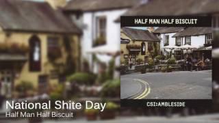 Half Man Half Biscuit - National Shite Day [Official Audio]